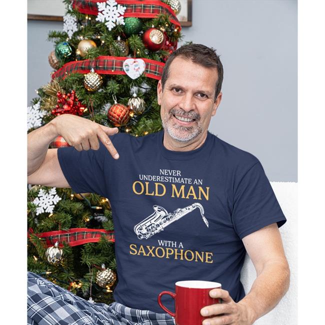 Never Underestimate An Old Man With A Saxophone Shirt