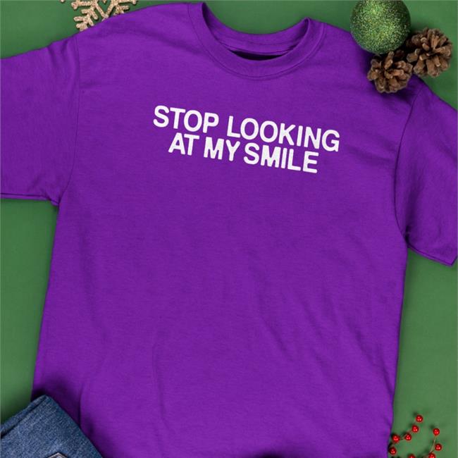 Fanjoy Merch Stop Looking At My Smile T Shirt Kianandjc