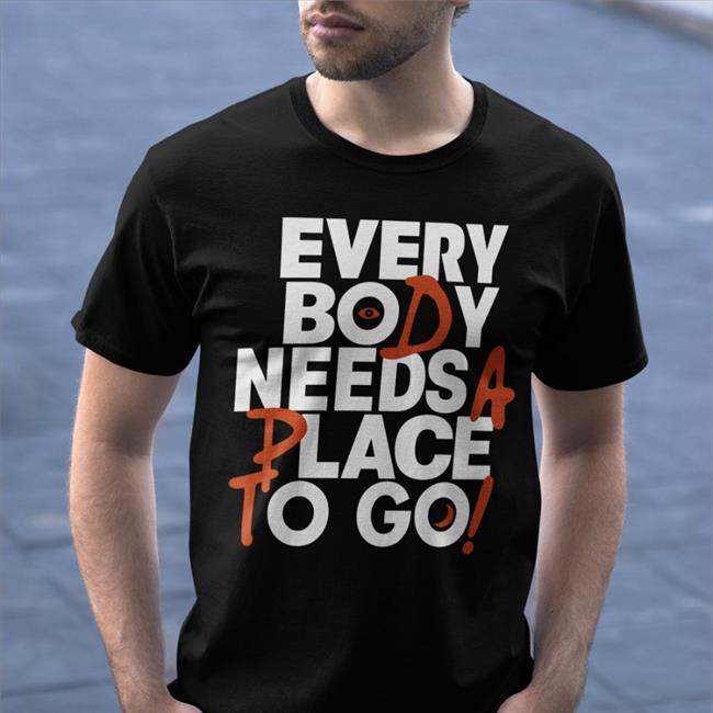 Panic! At The Disco Every Body Needs A Place To Go Tees Panicatthedisco Tiktok