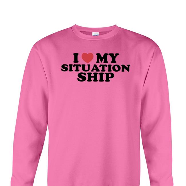 I Love My Situation Ship Hoodie
