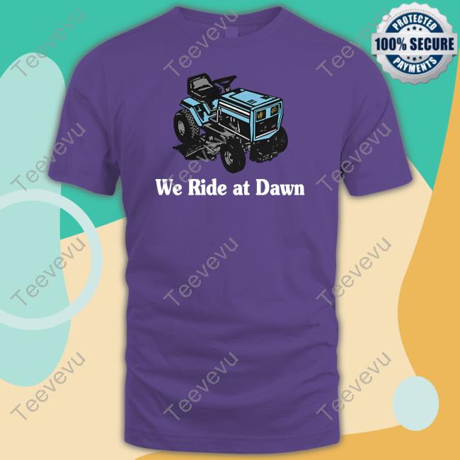 Middleclassfancy We Ride At Dawn Tee Shirt