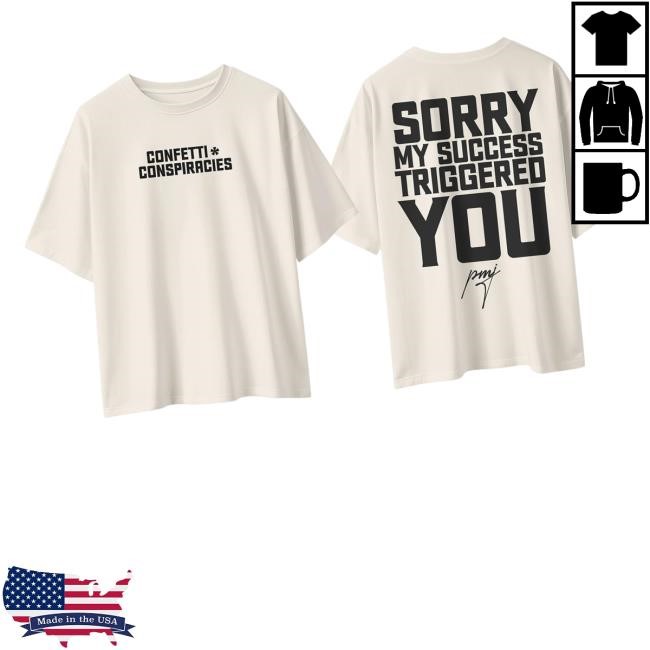 Iamblaksheep Merch Store Shop Sorry My Success Triggered You Tee Shirt