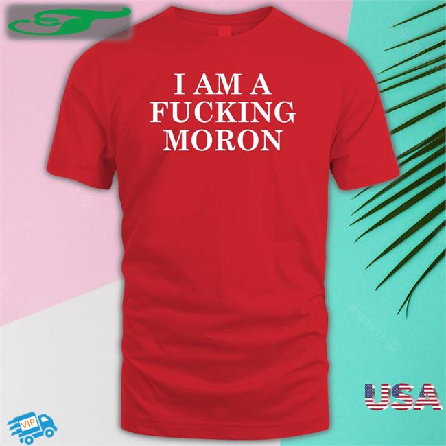 Donald Trump Jon Cooper I Am A Fucking Moron Shirt