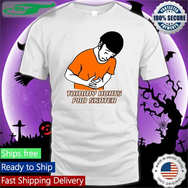 Tummy Hurts Pro Skater Shirt Good Shirts Store White