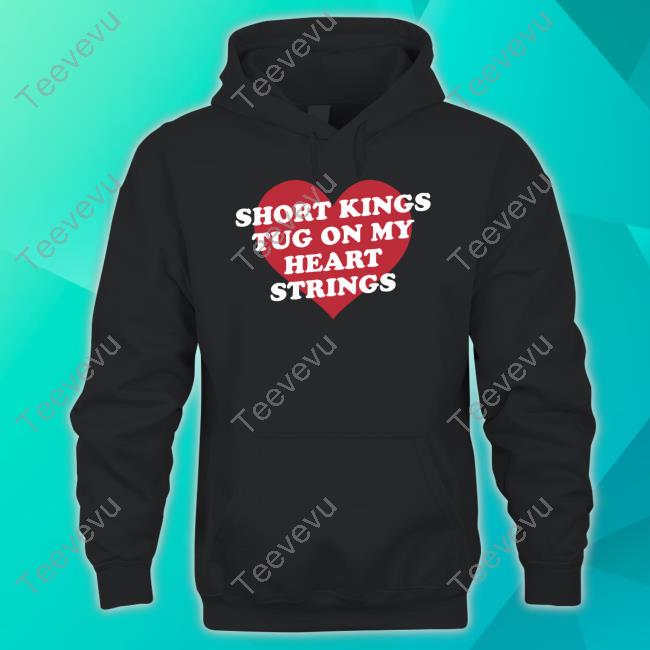 Short Kings Tug On My Heart Strings Tee