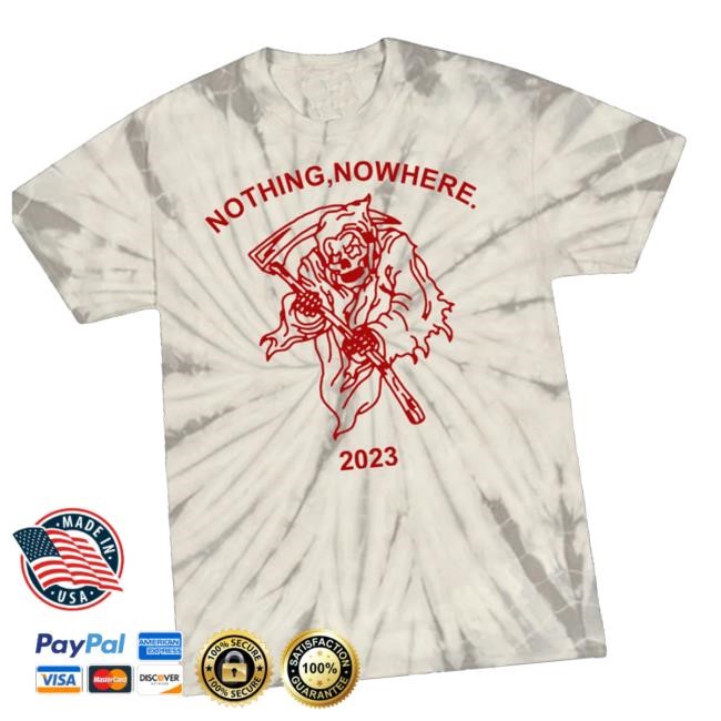 Nothing Nowhere Merch Reaper Dye Shirts