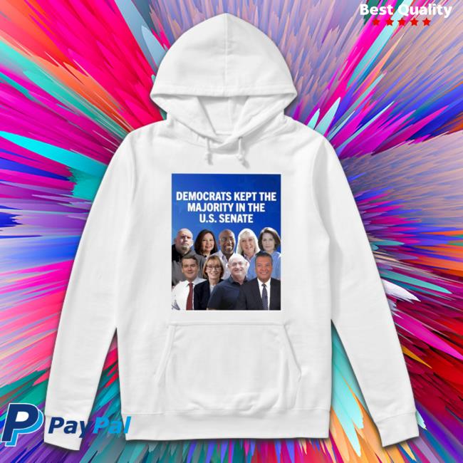 Official Democrats Kept The Majority In The U.S Senate Sweatshirts