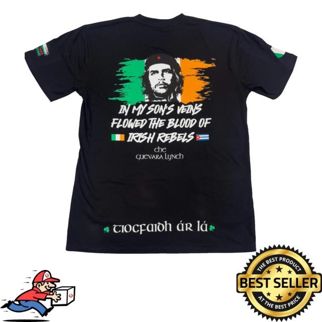 In My Son's Veins Flowed The Blood Of Irish Rebels Che Guevara Lunch Youth T Shirt Cfmeu Merch Store St Patrick's Day 2025