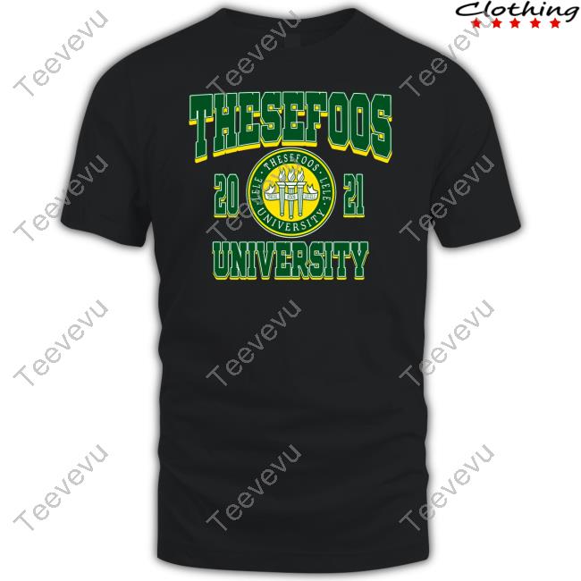 These Foos Store These Foos Class Of 21 University New Shirt