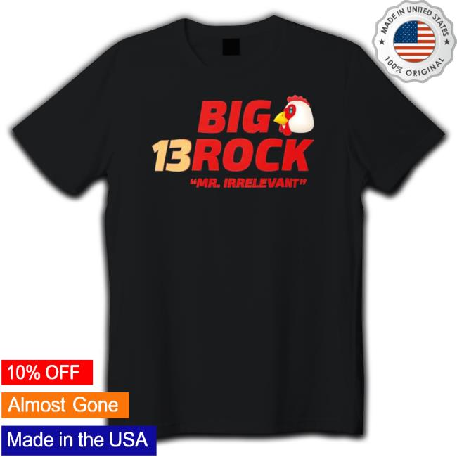 13 Big Rock Mr Irrelevant tee shirt