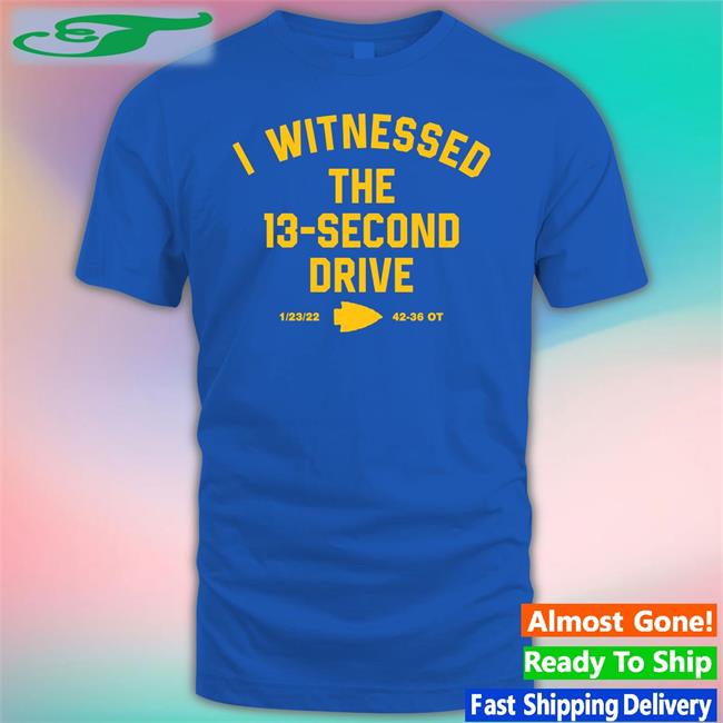 I Witnessed The 13 Second Drive Shirt