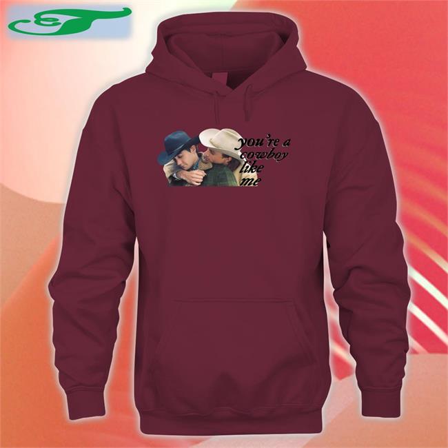 You're A Cowboy Like Me Tee Shirts