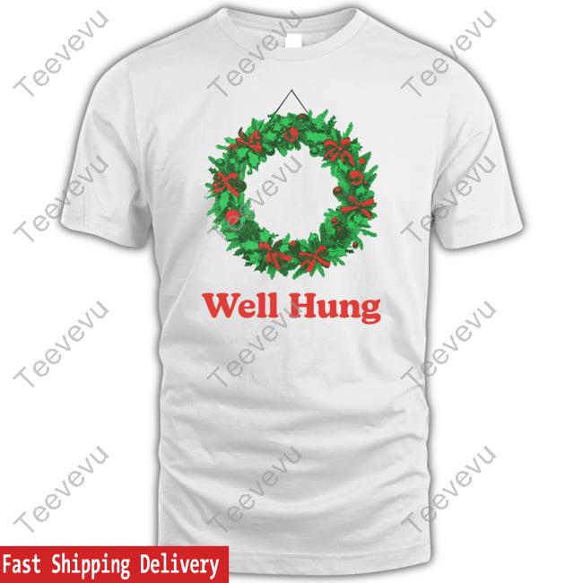 Middleclassfancy Merch Well Hung T-Shirt