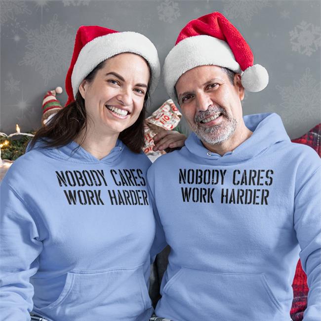 Nobody Cares Work Harder T Shirt