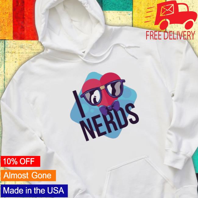 Premium Funny I Love Nerds 2023 Shirt