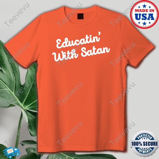 Assc Educatin' With Satan Shirts Educatin' With Satan Hoodie Hell-Raiser Store Assc Educatin' With Satan