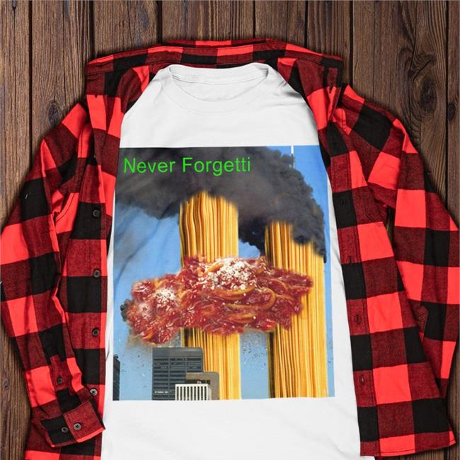 Shirtsthtgohard Never Forgetti Shirt