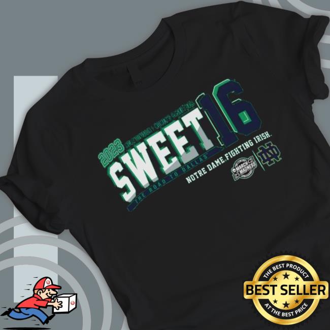 2023 Ncaa Di Women’S Basketball Sweet 16 Notre Dame The Road To Dallas shirt
