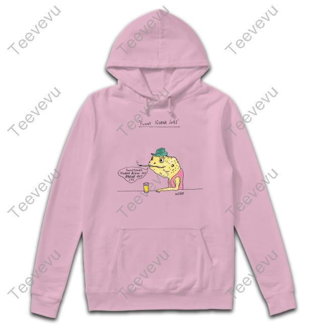 M Gray Funny Iguana Joke Sometimes Iguana Blow My Brains Out Lol Sweatshirt Funny Iguana Joke Sometimes Iguana Blow My Brains Out Lol Sweatshirt