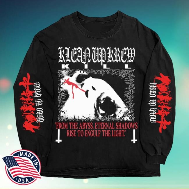 Official Klcan Up Krew Kill From The Abyss, Eternal Shadows Irise To Engulf The Light Long Sleeve T Shirt