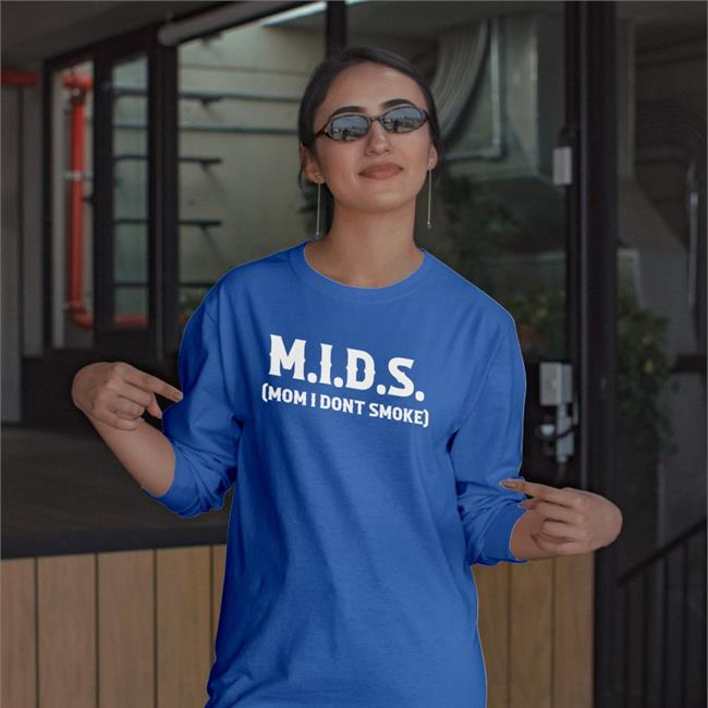 Good Shirts Mids Mom I Dont Smoke Shirt Shirt