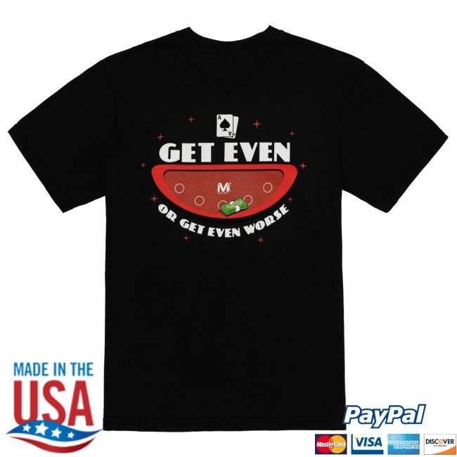 Official Vegas Matt Merch Get Even Or Get Even Worse Crewneck Sweatshirt