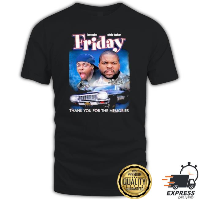 Ice Cube And Chris Tucker Friday Thank You For The Memories Shirt Ice Cube And Chris Tucker Friday Thank You For The Memories shirt