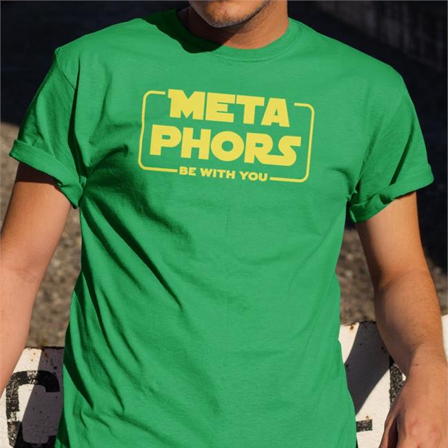 Thedhtaylor Meta Phors Be With You T Shirt