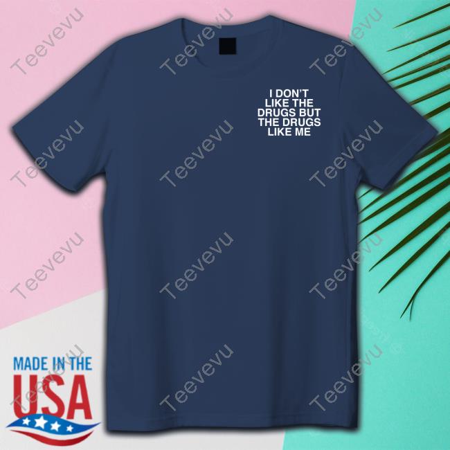 Lindafinegold Merch I Don't Like The Drugs But The Drugs Like Me Assholes Live Forever Sweater