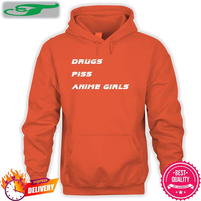 Drugs Piss Anime Girls T Shirt Drugs Piss Anime Girls Tee