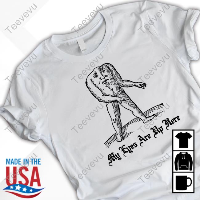 My Eyes Are Up Here Crewneck Sweatshirt My Eyes Are Up Here Funny Shirt