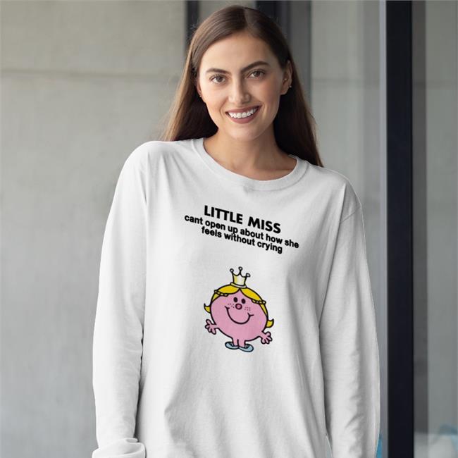 Little Miss Cant Open Up About How She Feels Without Crying Shirt