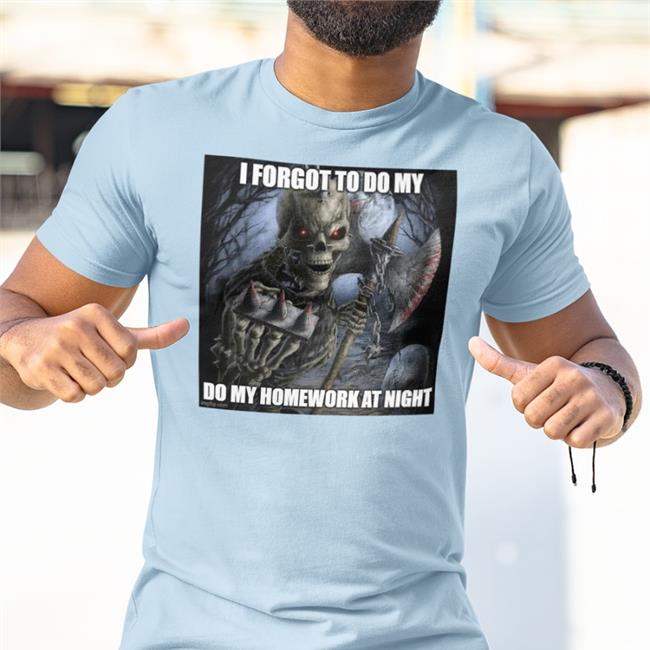 Jesse Pinkman I Forgot To Do My Do My Homework At Night Hoodie Sweatshirt Yyzyeezy Yyzyeezy I Forgot To Do My Do My Homework At Night T Shirt