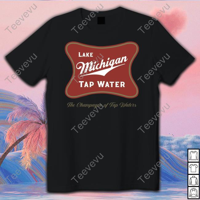 Harebraineddesign Lake Michigan Tap Water The Champagne Of Tap Waters Tank Top