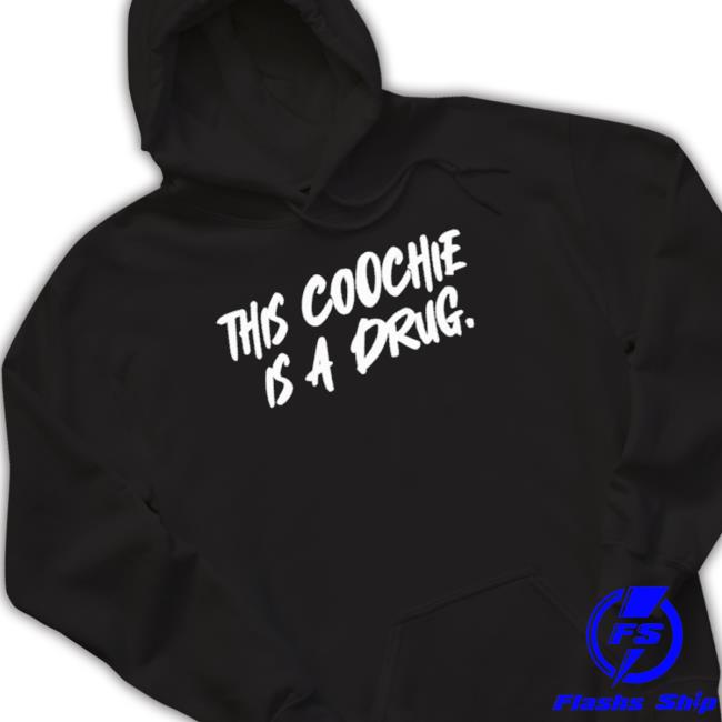 Official Artsygalnish This Coochie Is A Drug Long Sleeve T Shirt