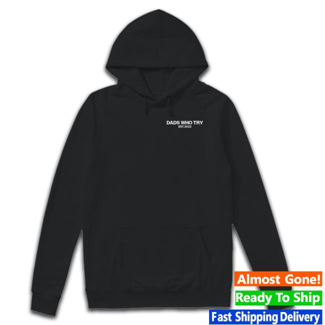 Tarayummyy Fanjoy Dads Who Try Est 2022 Shirts