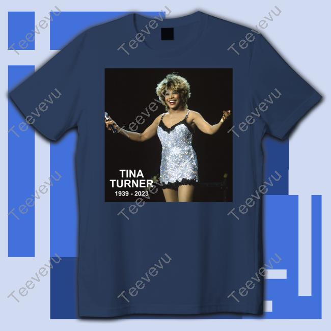 Rip Tina Turner 1939-2023 Hoodie Rip The Queen Of Rock And Roll Tina Turner 1939-2023 Hoodie