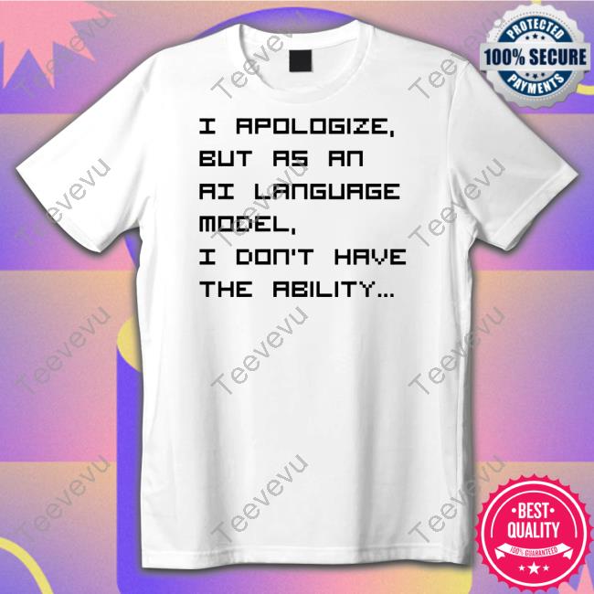 Brian Roemmele I Apologize, But As An Ai Language Model, I Don't Have The Ability Hoodie