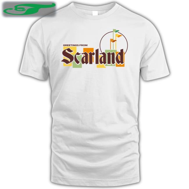 Greetings From Scarland Shirts