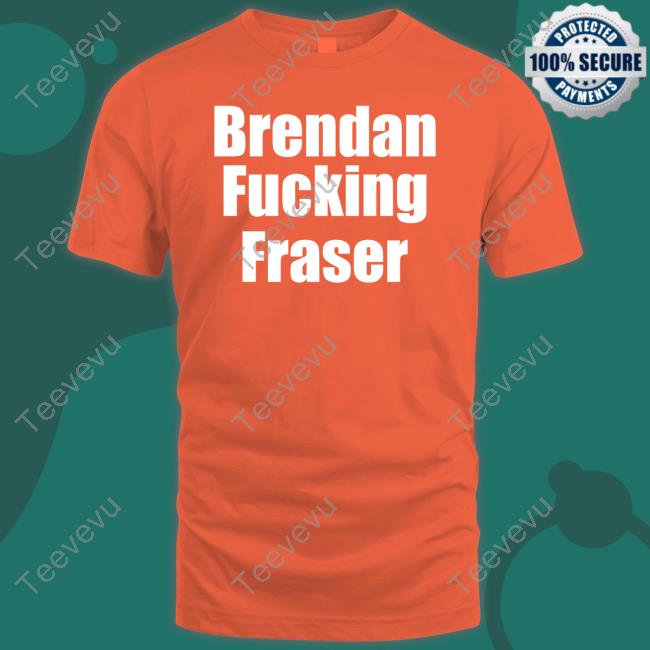Brendan Fucking Fraser Tee