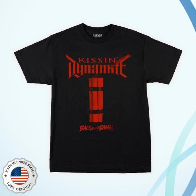 Trending Napalm Records America Merch Store Kissin' Dynamite - Back With A Bang T-Shirt Napalmrecordsamerica Shop
