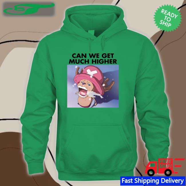 Chopper Crying Can We Get Much Higher Tee Can We Get Much Higher Chopper Crying Tee Shirt