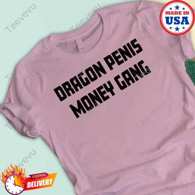 Dragon Penis Money Gang Tee Shirt