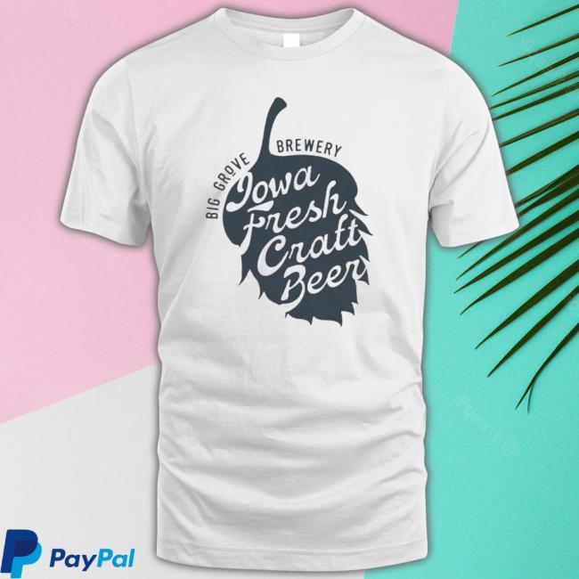 Big Grove Iowa Fresh Craft Beer shirt