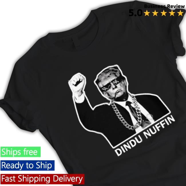 Trump Dindu Nuffin Shirt