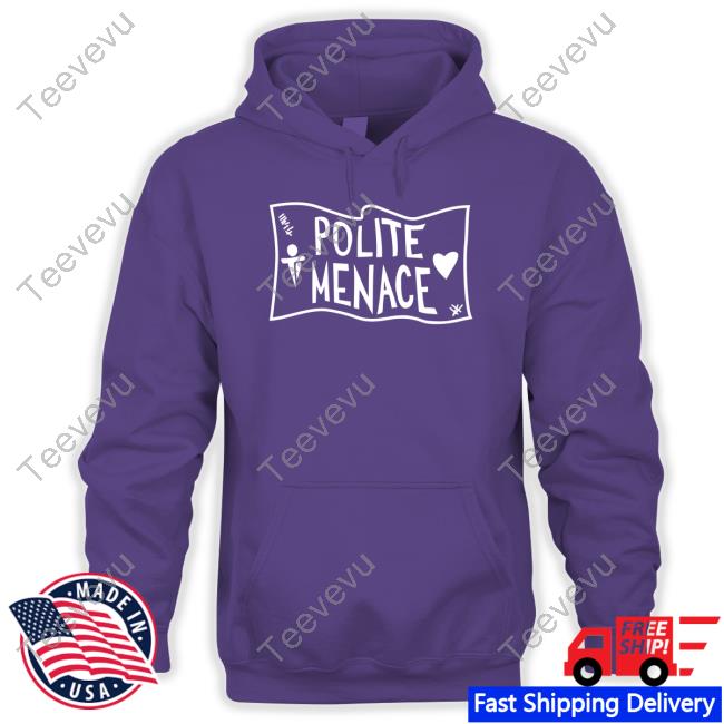 Fandom Forward Polite Menace Shirts