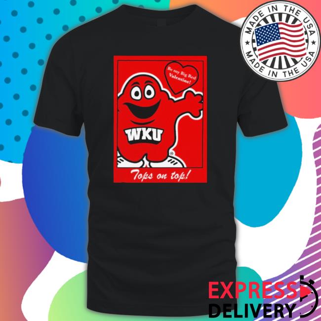 Official Wku Be My Big Red Valentine Tops On Top Hooded Sweatshirt
