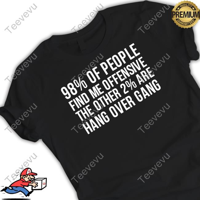 Official 98% Of People Find Me Offensive Hang Over Gang Hoodie
