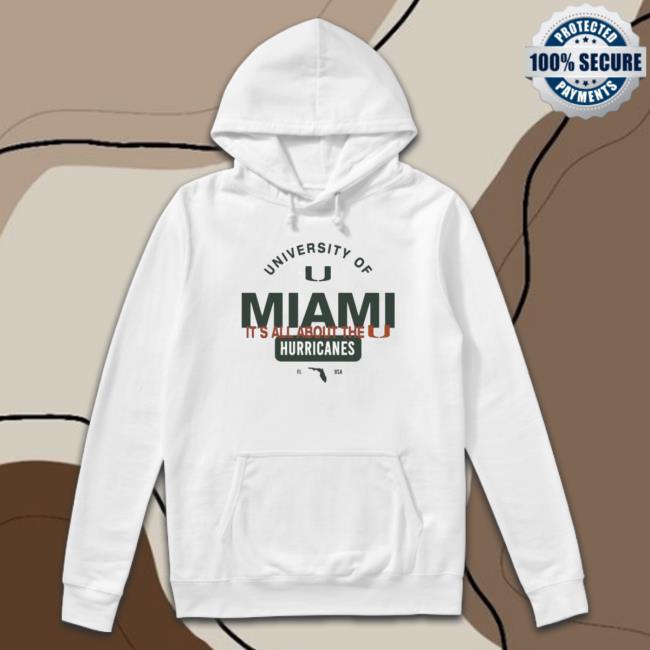 University Of Miami It’S All About The Hurricanes Sewn Up Fresh shirt