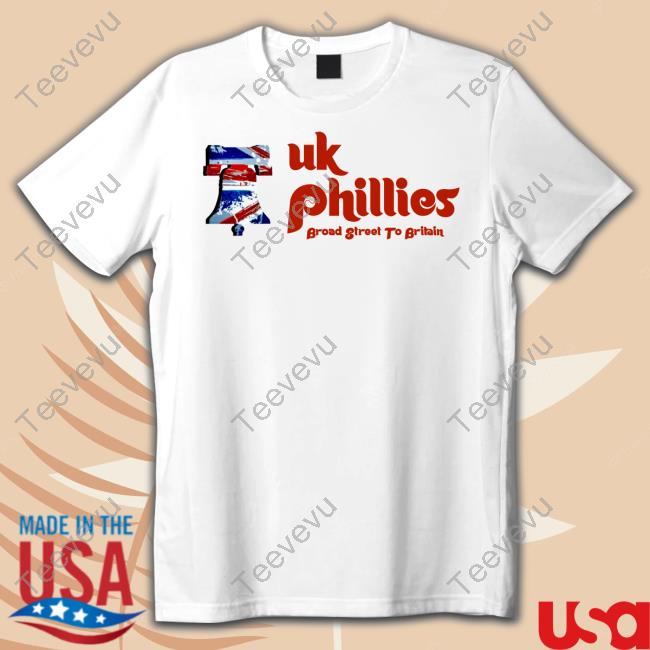 Ukphilliesstore Uk Phillies Broad Street To Britain Funny T Shirt